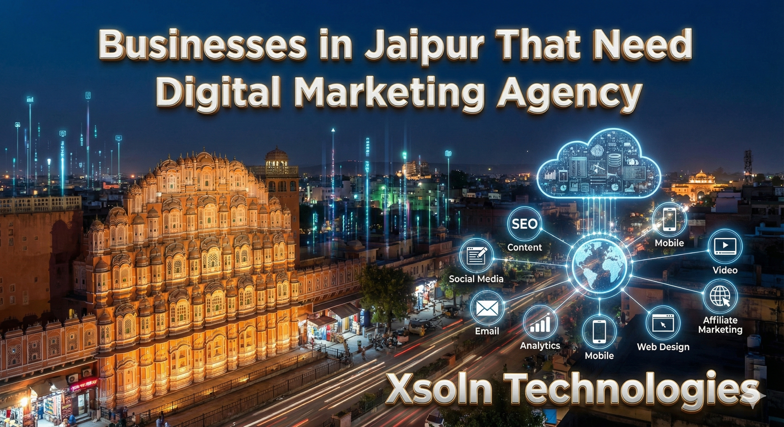 Businesses in Jaipur That Need Digital Marketing Agency | Xsoln Technologies